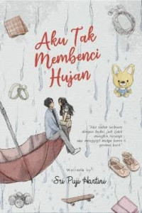 Image of AKU TAK MEMBENCI HUJAN