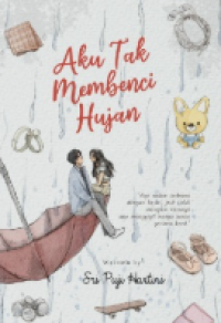 Image of AKU TAK MEMBENCI HUJAN