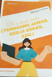 Image of Be a Smart Leader ( TANGGUNG JAWAB, KERJA KERAS, ADIL)