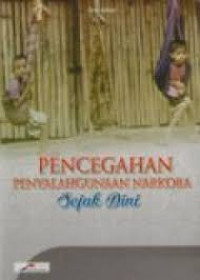 PENCEGAHAN PENYALAHGUNAAN NARKOBA Sejak Dini