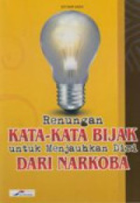 Renungan KATA - KATA BIJAK untuk Menjauhkan Diri DARI NARKOBA
