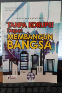 Image of Tanpa Korupsi Dapat Membangun Bangsa